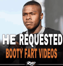 a poster of a man with the words he requested booty fart videos on it