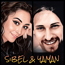 a painting of a woman and a man with the words sibel & yaman written on the bottom