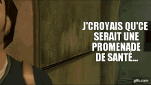 a man in a video game with the words j croyais qu ' ce serait une promenade de sante