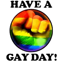 a rainbow fist in a circle with the words have a gay day below it