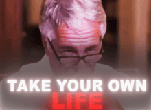 a man wearing glasses with the words take your own life above him