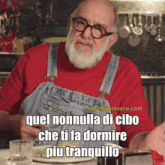 a man with a beard wearing overalls says quel nonnulla di cibo che ti fa dormire più tranquilo