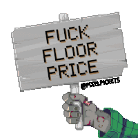 a pixel art drawing of a hand holding a sign that says " fuck floor price "