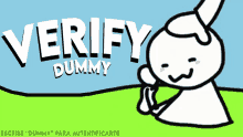 a cartoon drawing of a dummy with the words verify dummy