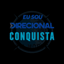 a sign that says " eu sou direcional conquista " on it