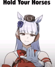 a picture of a girl with the words hold your horses on the top