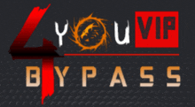 a sign that says 4 you vip bypass