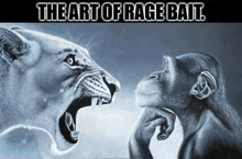 a drawing of a lion and a chimpanzee with the words " the art of rage bait " below them