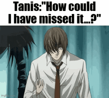 a man in a white shirt and tie says " how could i have missed it .... "