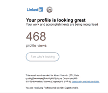 an email from linkedin says your profile is looking great and has 468 profile views