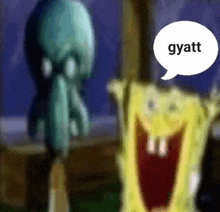 squidward and spongebob are standing next to each other with a speech bubble saying gyatt