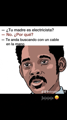 a cartoon of a man with a beard and mustache asking if his mother is an electricista