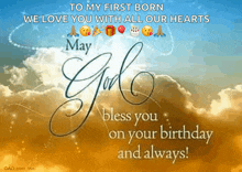 a birthday card that says ' to my first born we love you with all our hearts may god bless you on your birthday and always '