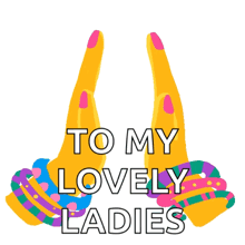 a sticker that says " to my lovely ladies " on it