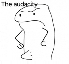 a black and white drawing of a frog with an angry face and the words `` the audacity '' written above it .