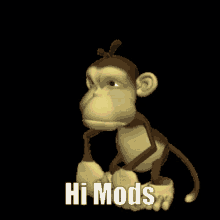 a cartoon monkey waving with the words hi mods below him