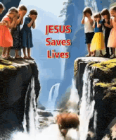 a poster that says jesus saves lives with children on a waterfall