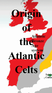 a map with the words origin of the atlantic celts on it