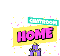 a sign that says chatroom home with a castle icon