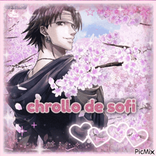 a picture of a man with pink flowers and the words chrollo de sofi