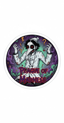 a picture of a plague of madness sticker