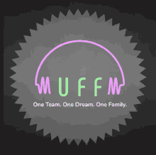 a logo that says muffm one team one dream one family on it