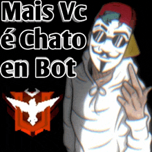 a man wearing a white mask and a red hat with the words mais vc e chato en bot behind him