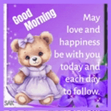 a teddy bear in a purple dress is on a purple background with a good morning message .