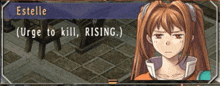 a video game character named estelle is talking about rising