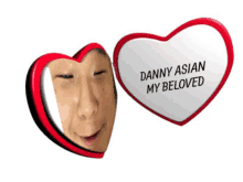 a heart with a man 's face on it and the words danny asian my beloved