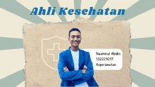 a man in a blue jacket is standing with his arms crossed in front of a shield and the words ahli kesehatan