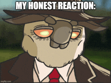 a cartoon of an owl wearing a suit and tie with the caption " my honest reaction "