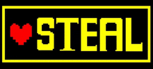 the word steal is written in yellow letters on a black background .