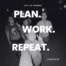 a black and white photo with the words plan work repeat on it