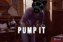 a man with a black panther on his head is standing in a room with the words pump it written on the bottom