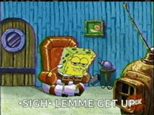 a cartoon of spongebob saying sigh lemme get up