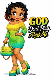 a cartoon of betty boop with the words god don 't play about me