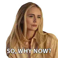 a woman with long blonde hair has the words so why now written on her face