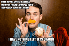 a man with a chip in his mouth is holding an orange with the caption " i have nothing left let 's orange "