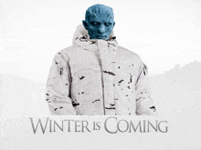 a poster for winter is coming shows a man wearing a white jacket