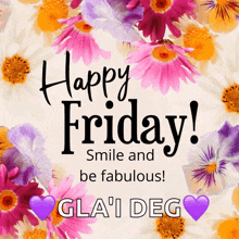 a greeting card that says happy friday smile and be fabulous gla 'i deg