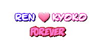 ren and kyoko forever is written in pink and blue