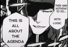 a black and white drawing of a man saying this is all about the agenda with logic