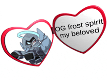 two hearts that say og frost spirit my beloved on them