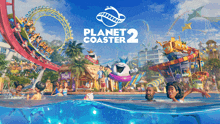 an advertisement for planet coaster 2 shows a roller coaster and water slide