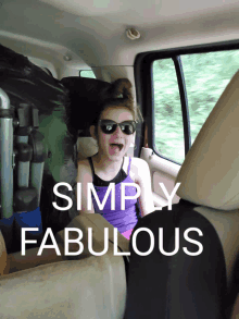 a girl wearing sunglasses sits in the back seat of a car with the words " simply fabulous " written above her