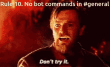 a man with a beard says " rule 10 : no bot commands in #general "