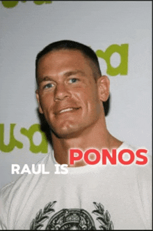 a man wearing a white shirt with the words raul is ponos on the bottom