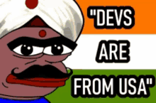 a cartoon of a man wearing a turban with the words " devs are from usa " below him