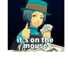 a girl in a hat is holding money and giving a thumbs up with the words it 's on the mouse